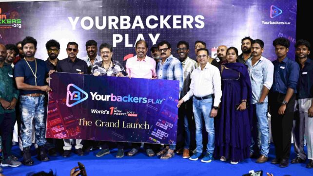 ‘Yourbackers play’ என்ற உலகின் முதல் இலாப நோக்கற்ற OTT தளத்தை அறிமுகப்படுத்துகிறது Yourbackers ஃபவுண்டேஷன்!