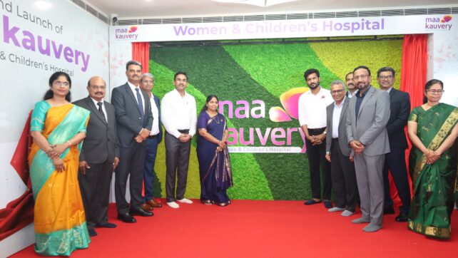 Maa Kauvery, Chennai’s New 120-Bed Exclusive Women and Children’s Hospital* Inaugurated by Tamil Nadu Health Minister   